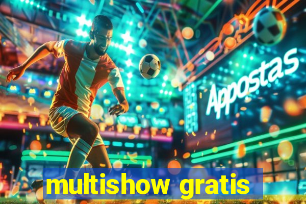 multishow gratis